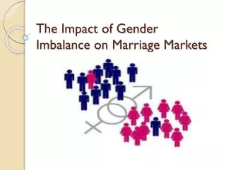The Impact of Gender Imbalance on Marriage Markets