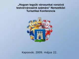 Kaposvár, 2009. május 22.