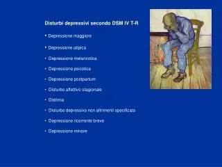 Disturbi depressivi secondo DSM IV T-R Depressione maggiore Depressione atipica