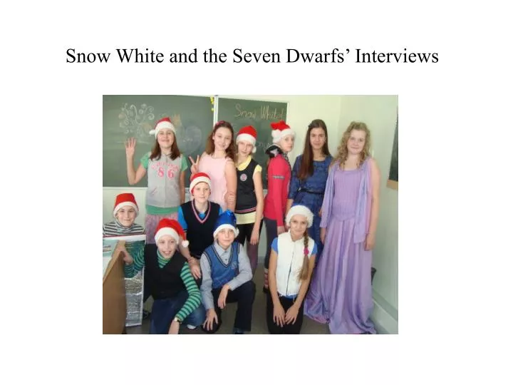 snow white and the seven dwarfs interviews