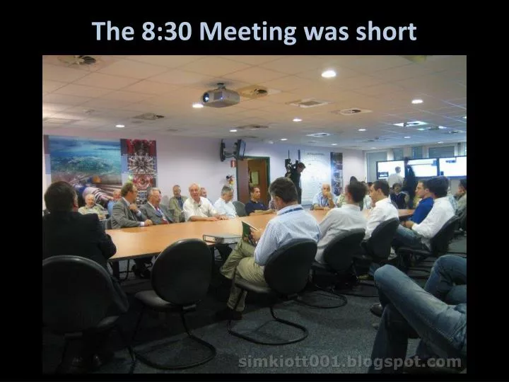 the 8 30 meeting was short