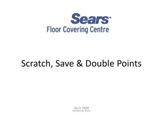 Scratch, Save &amp; Double Points