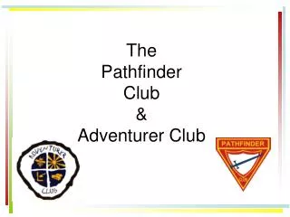 The Pathfinder Club &amp; Adventurer Club
