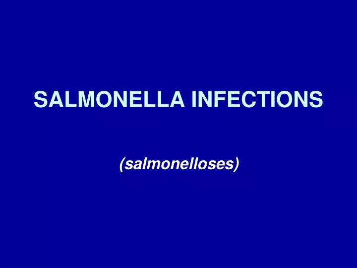 PPT - Salmonella Infections PowerPoint Presentation, Free Download - ID ...