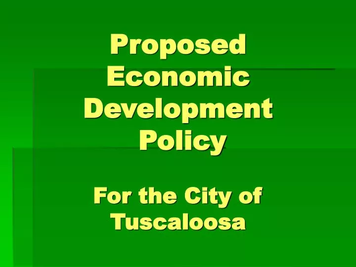 proposed economic development policy for the city of tuscaloosa