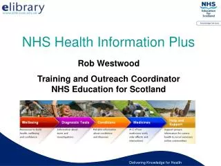Rob Westwood Training and Outreach Coordinator NHS Education for Scotland