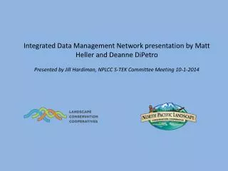 Integrated Data Management Network presentation by Matt Heller and Deanne DiPetro