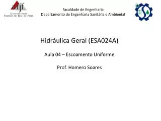 Hidráulica Geral (ESA024A) Aula 04 – Escoamento Uniforme Prof. Homero Soares