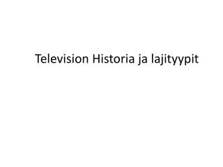 Television Historia ja lajityypit