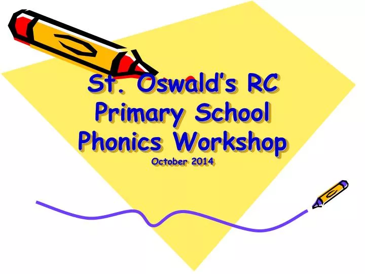 st oswald s rc primary school phonics workshop october 2014