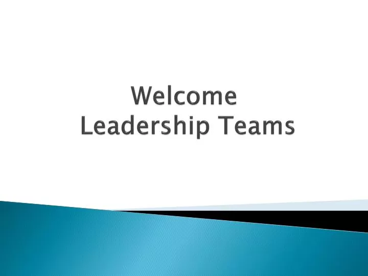 welcome leadership teams