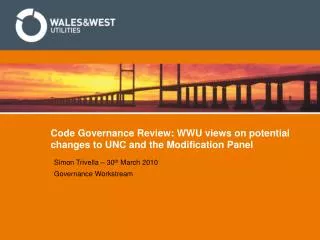 Code Governance Review: WWU views on potential changes to UNC and the Modification Panel