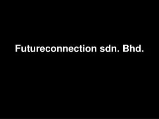 Futureconnection sdn. Bhd.