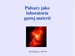 Pulsary jako laboratoria gęstej materii - slide 1