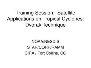 Training Session: Satellite Applications on Tropical Cyclones: Dvorak Technique