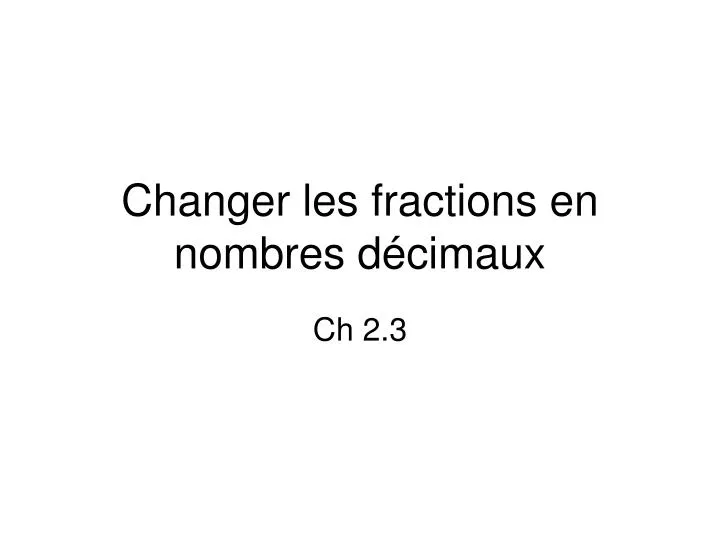 changer les fractions en nombres d cimaux