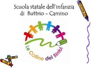 Scuola statale dell ’ infanzia di Buttrio - Camino