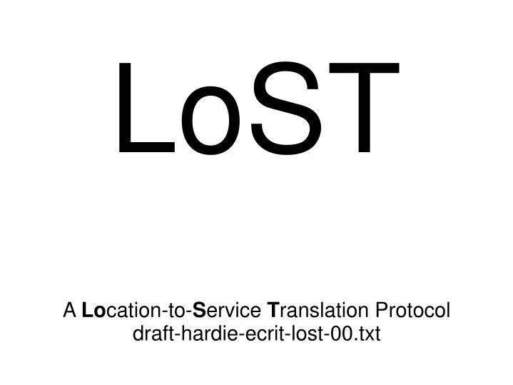 a lo cation to s ervice t ranslation protocol draft hardie ecrit lost 00 txt