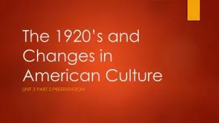 The 1920’s and Changes in American Culture