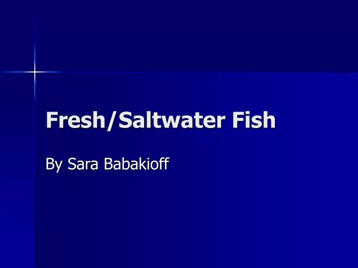 fresh saltwater fish