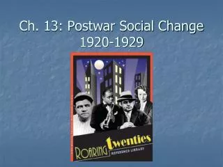 Ch. 13: Postwar Social Change 1920-1929
