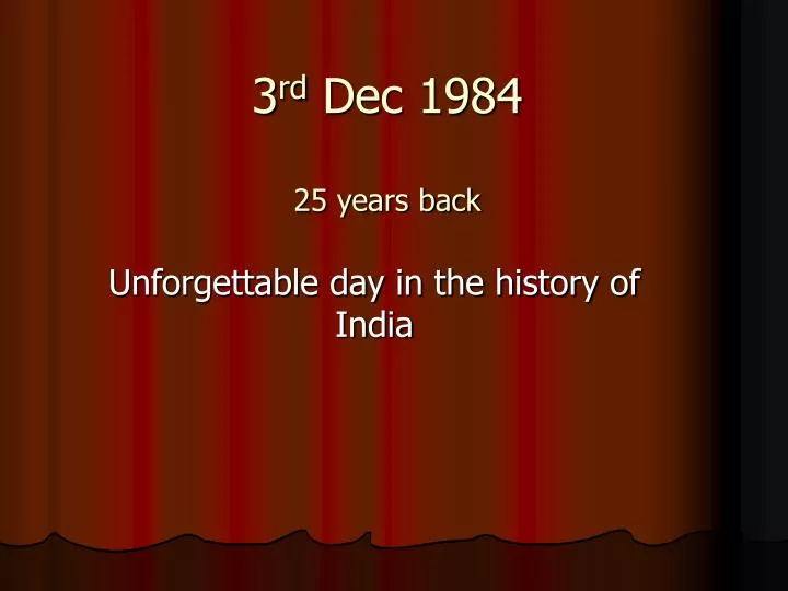 3 rd dec 1984 25 years back