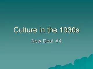 Culture in the 1930s