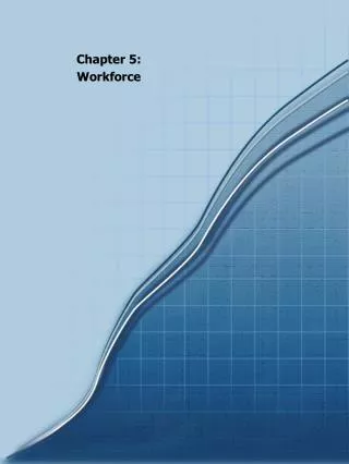Chapter 5: Workforce