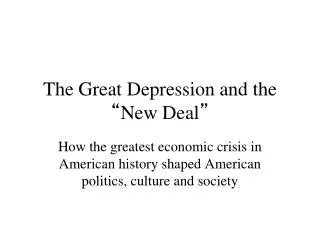 The Great Depression and the “ New Deal ”