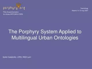 The Porphyry System Applied to Multilingual Urban Ontologies