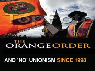AND 'NO' UNIONISM SINCE 1998