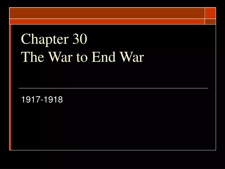 chapter 30 the war to end war