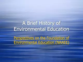 A Brief History of Environmental Education