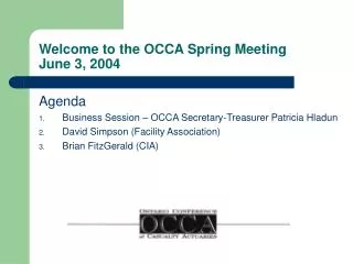 Welcome to the OCCA Spring Meeting June 3, 2004