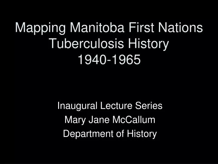mapping manitoba first nations tuberculosis history 1940 1965