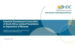 Industrial Development Corporation of South Africa Limited Presentation to Department of Minerals