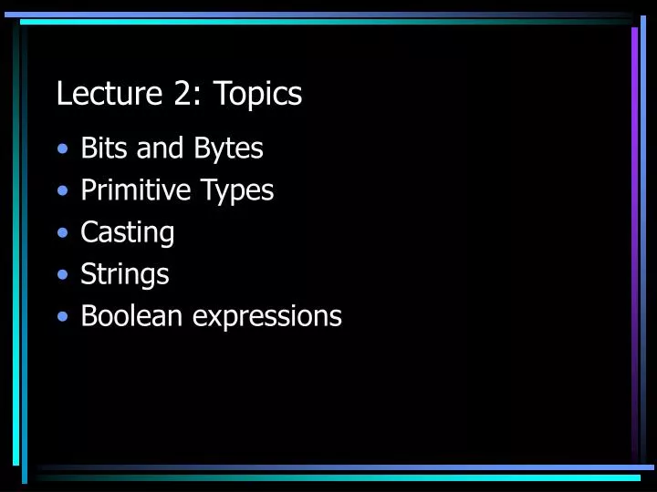 lecture 2 topics