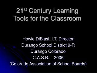 21 st Century Learning Tools for the Classroom