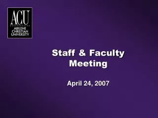 Staff &amp; Faculty Meeting April 24, 2007