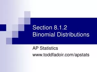 Section 8.1.2 Binomial Distributions