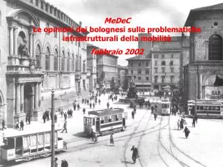 MeDeC Le opinioni dei bolognesi sulle problematiche infrastrutturali della mobilità febbraio 2002