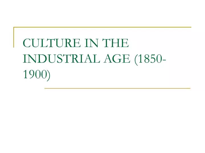 culture in the industrial age 1850 1900