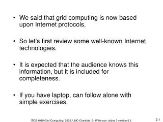 We said that grid computing is now based upon Internet protocols.
