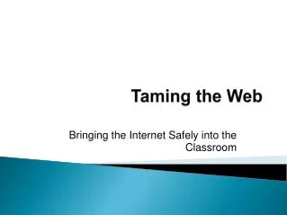 Taming the Web