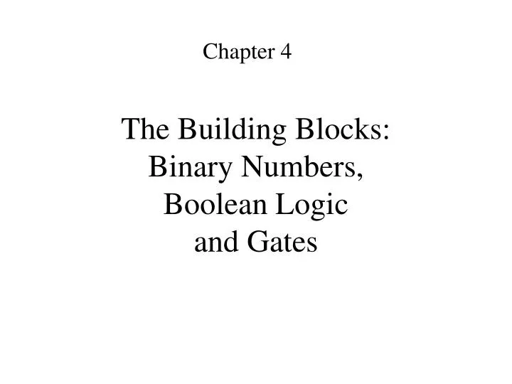 the building blocks binary numbers boolean logic and gates