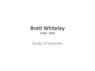 Brett Whiteley (1939 – 1992)
