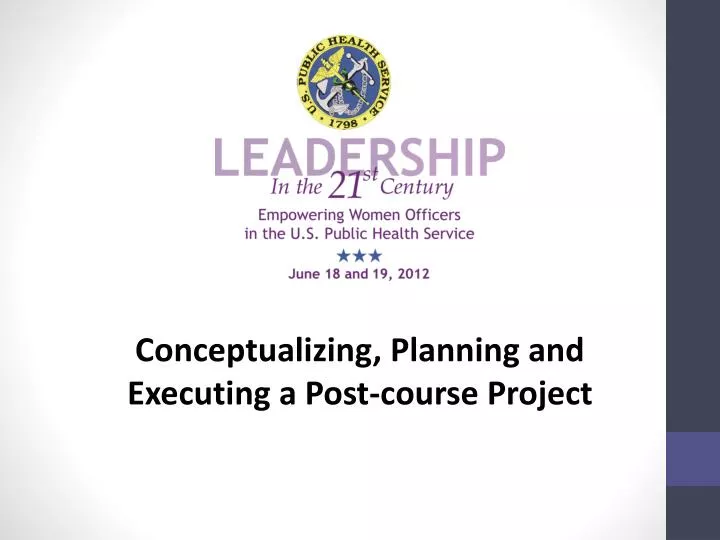 conceptualizing planning and executing a post course project