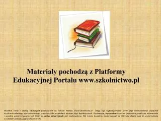 Materiały pochodzą z Platformy Edukacyjnej Portalu szkolnictwo.pl