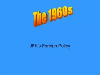 JFK’s Foreign Policy