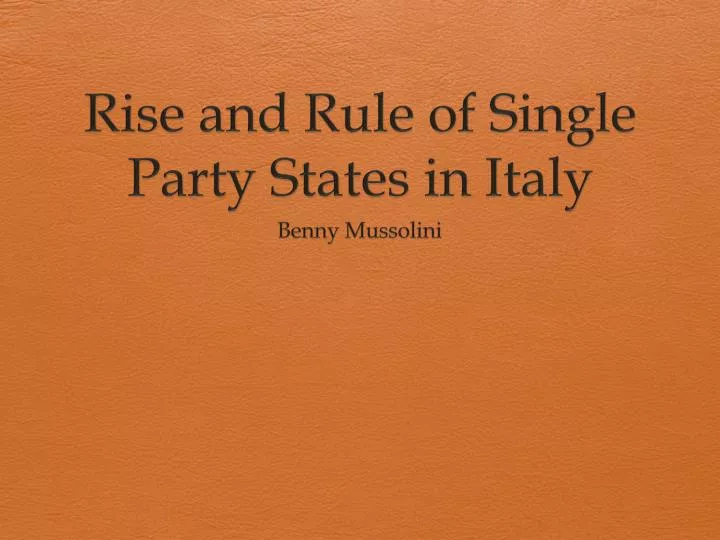 rise and rule of single party states in italy